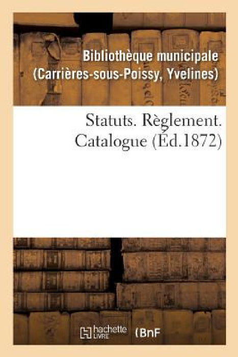 Statuts. Règlement. Catalogue by Bibliotheque Municipale
