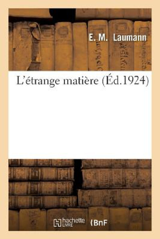 L'Étrange Matière by E. M. Laumann