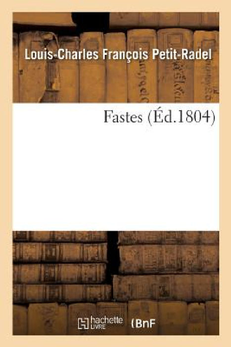 Fastes by Louis-Charles François Petit-Radel