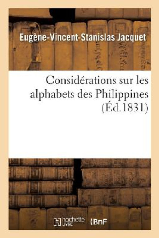 Considérations Sur Les Alphabets Des Philippines by Eugène-Vincent-Stanislas Jacquet
