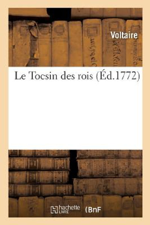 Le Tocsin des rois by Voltaire