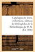 Catalogue de Bons Livres Modernes, Livres Anciens, Collections, Éditions de Bibliophiles: de la Bibliothèque de W. K. by Collectif