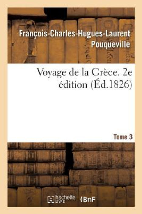 Voyage de la Grèce. 2e Édition. Tome 3 by Antoine de Pas Feuquières, Jules Dupré, Charles Motte