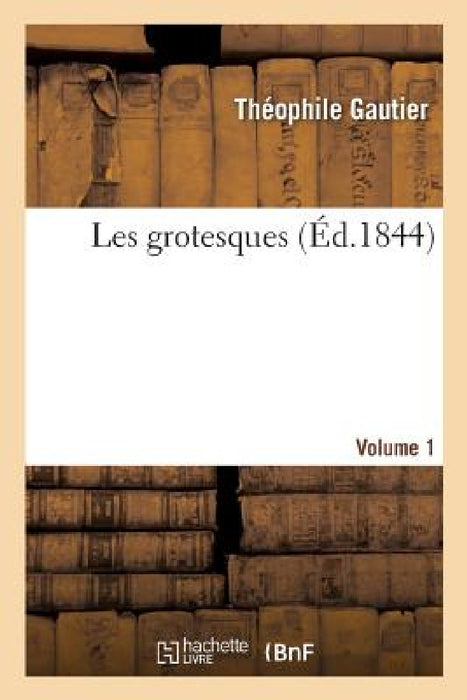 Les Grotesques. Volume 1 by Frédéric II