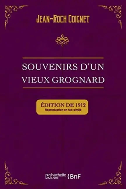Souvenirs d'Un Vieux Grognard by Jean-Roch Coignet