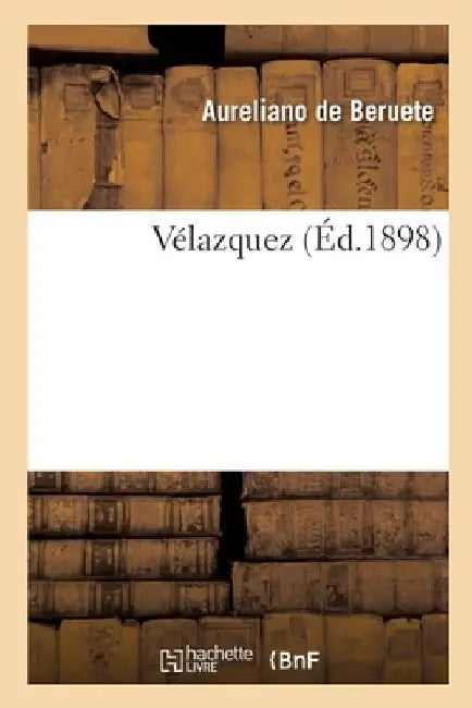 Vélazquez by Aureliano De Beruete