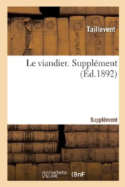 Le Viandier. Supplément by Taillevent