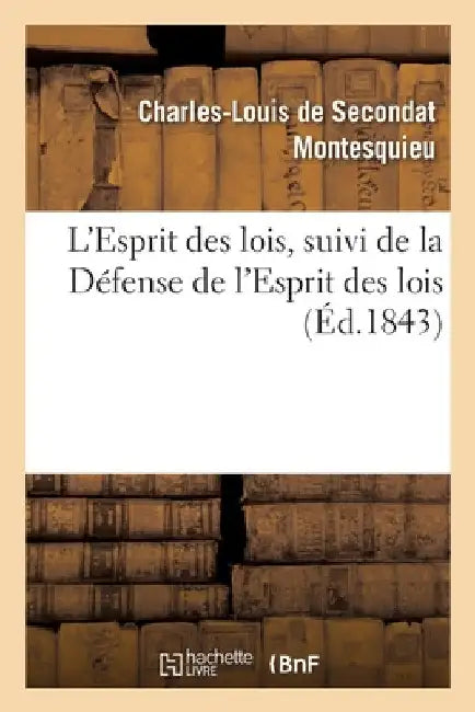 L'Esprit Des Lois, Suivi de la Défense de l'Esprit Des Lois by Montesquieu