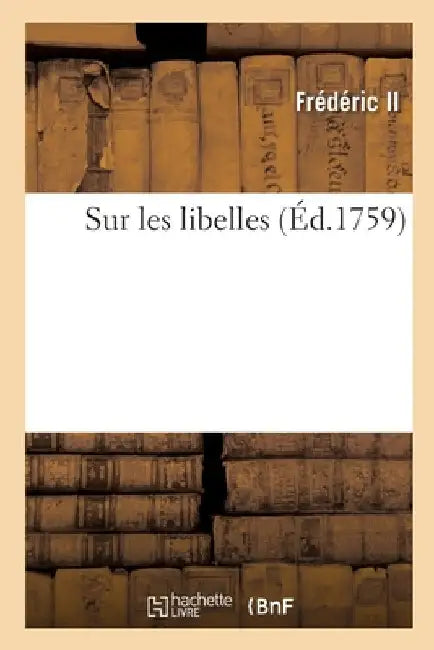 Sur Les Libelles by Frédéric II