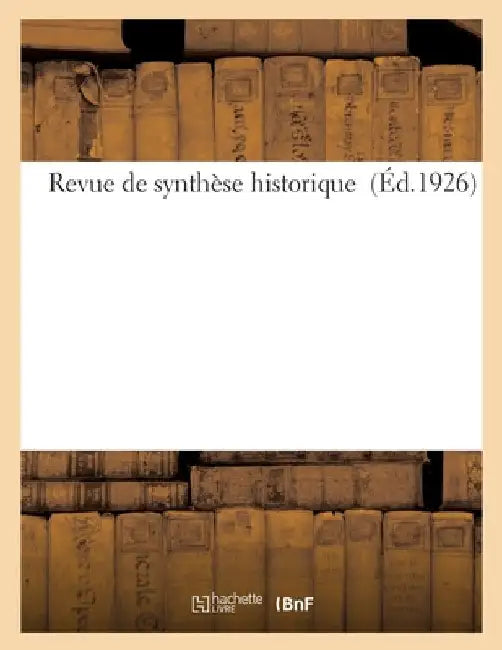 Revue de Synthèse Historique (Éd.1926) by Sans Auteur