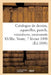 Catalogue de Dessins, Aquarelles, Pastels, Miniatures, Ornements Du Xviiie Siècle, Oeuvres de Bérain: Binet, Boucher, Cauvet, Choffard, Delafosse, Eis by Paul Roblin