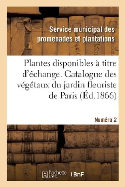 Plantes disponibles à titre d'échange. Numéro 2 by Service Des Promenades