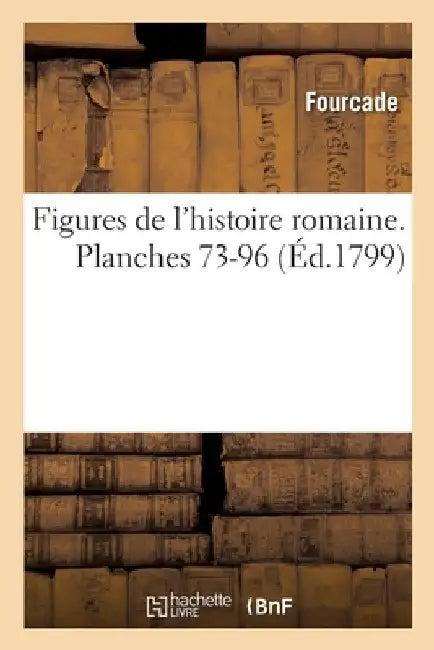 Figures de l'histoire romaine by Fourcade