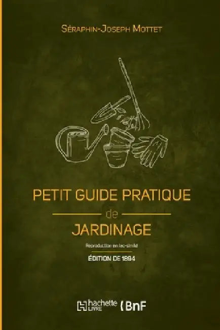 Petit guide pratique de jardinage (Éd. 1894) by S. -J Mottet