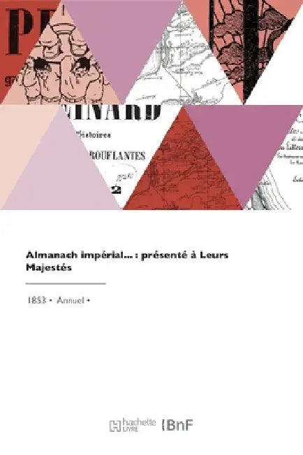Almanach impérial, présenté à Leurs Majestés by Collectif