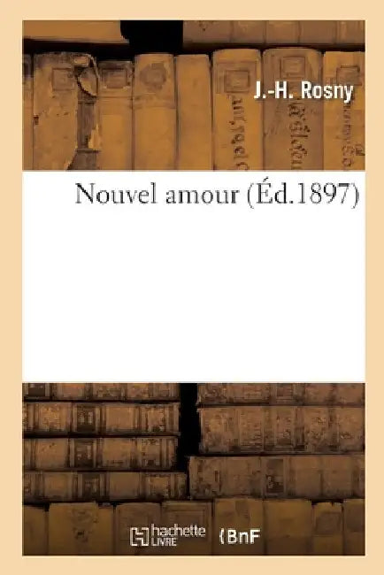 Nouvel amour by J. -H Rosny