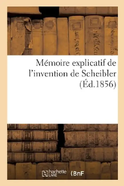 Mémoire explicatif de l'invention de Scheibler by Augustin Lecomte