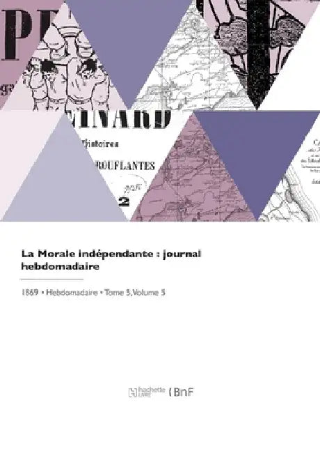 La Morale indépendante: journal hebdomadaire by Collectif