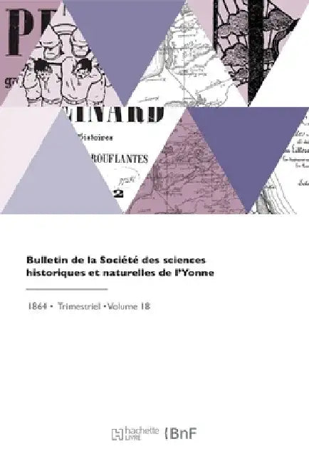 Bulletin de la Société des sciences historiques et naturelles de l'Yonne by Societe de l'Yonne