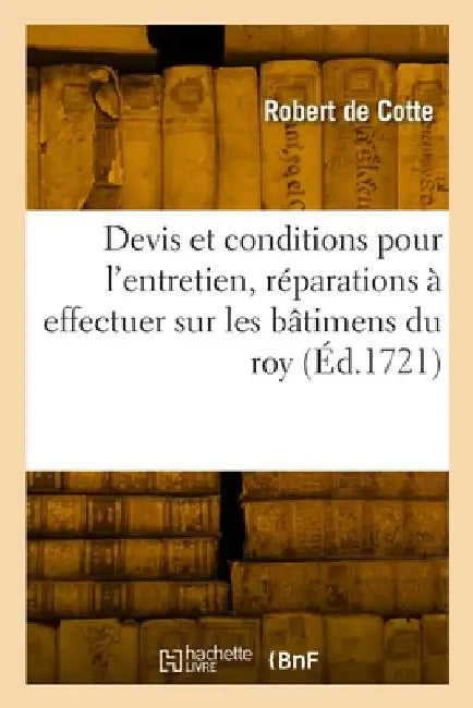 Devis et conditions des ouvrages de maçonnerie, charpenterie, couvertures, menuiserie, pavés by Robert De Cotte