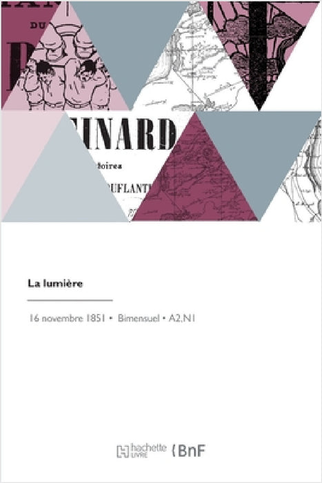 La Lumière: Journal Non Politique. Beaux-Arts, Héliographie, Sciences by Societe Heliographique