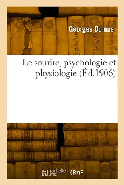 Le sourire, psychologie et physiologie by Georges Dumas