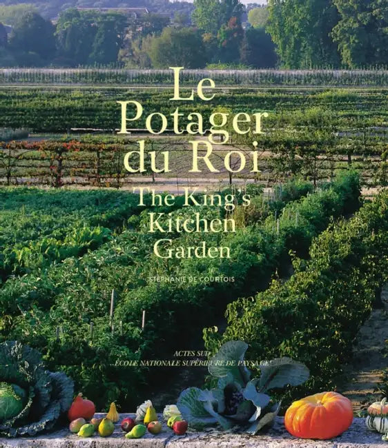 The King's Kitchen Garden by Stephanie de Courtois