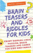 Brain Teasers and Riddles for Kids: Smart Riddles, Logic Puzzles, Brain Teasers and Mind Games for Kids and Family (Ages 7-9 8-12) by Fantastic