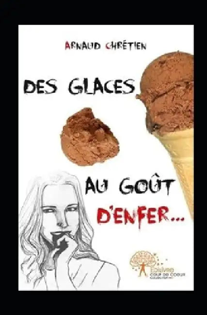 Des glaces au goût d'enfer by Arnaud Chrétien