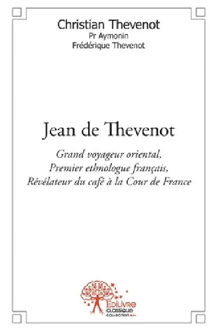 Jean de Thevenot by Christian Thévenot
