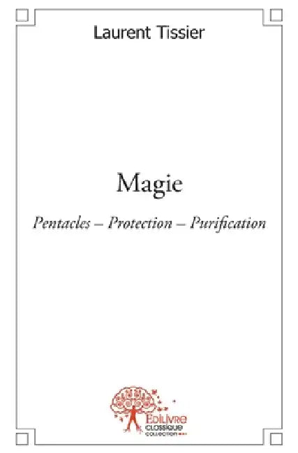 Magie: Pentacles - Protection - Purification by Laurent Tissier