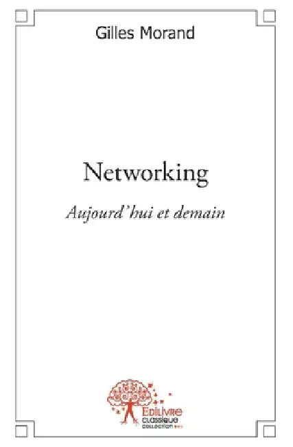 Networking: Aujourd'hui et demain by Timothy Leary