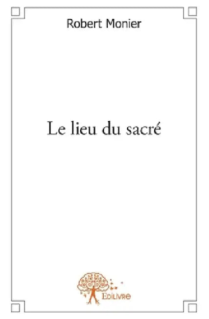 Le lieu du sacré by Robert Monier