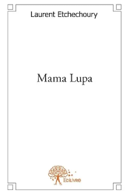 Mama Lupa by Laurent Etchechoury