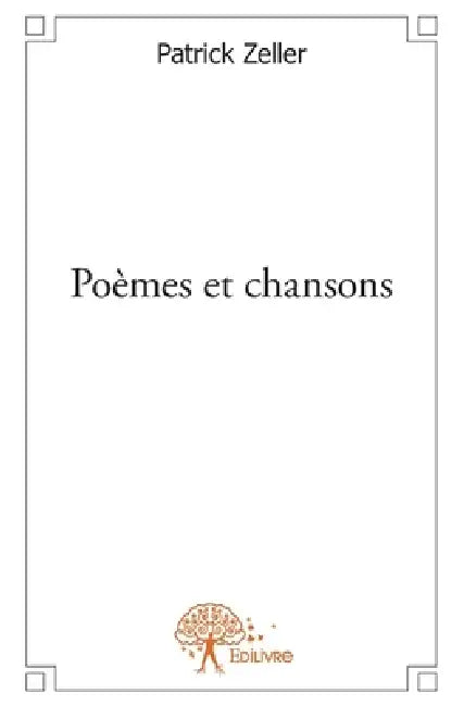 Poèmes et chansons by Patrick Zeller