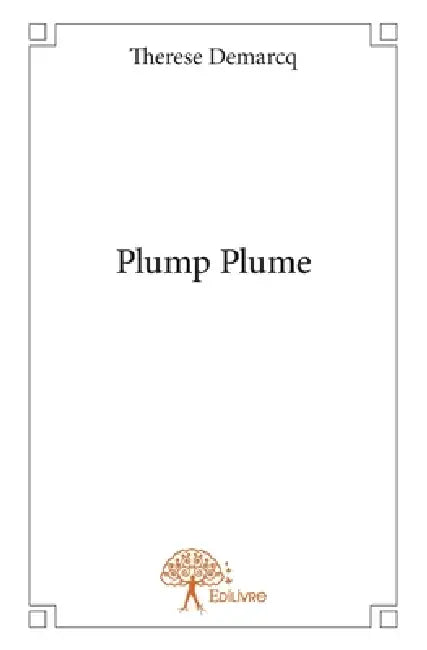 Plump Plume by Thérèse Demarcq