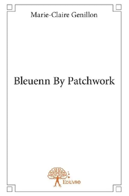 Bleuenn By Patchwork by Marie-Claire Genillon