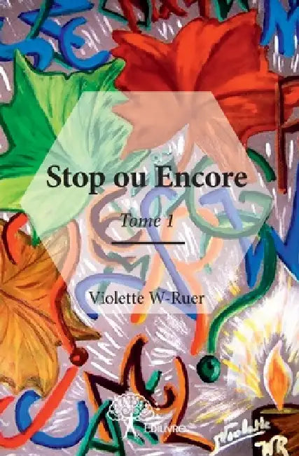 Stop ou Encore: Tome 1 by Violette W-Ruer