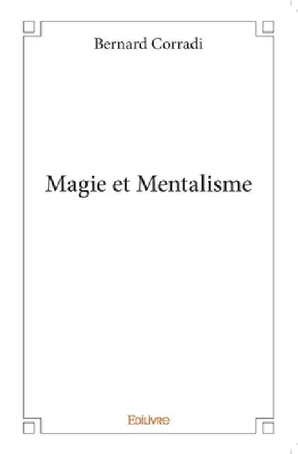 Magie et Mentalisme by Bernard Corradi
