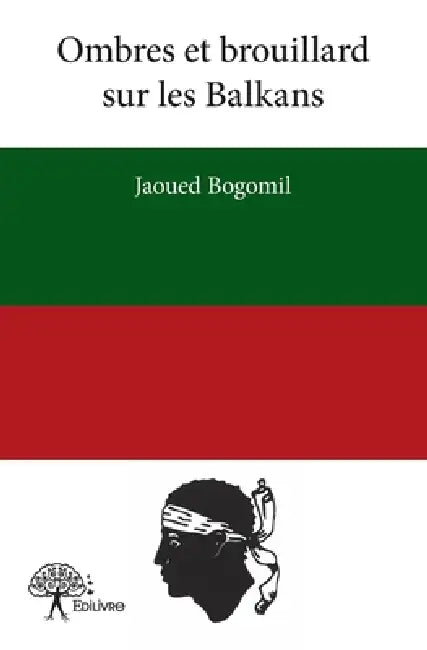 Ombres et brouillard sur les Balkans by Jaoued Bogomil