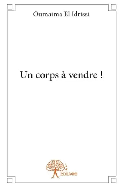 Un corps à vendre ! by Oumaima El Idrissi
