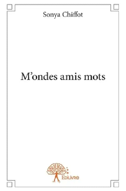 M'ondes amis mots by Sonya Chiffot