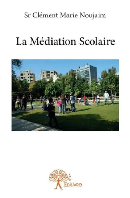 La Médiation Scolaire by Soeur Clément-Marie Noujaim
