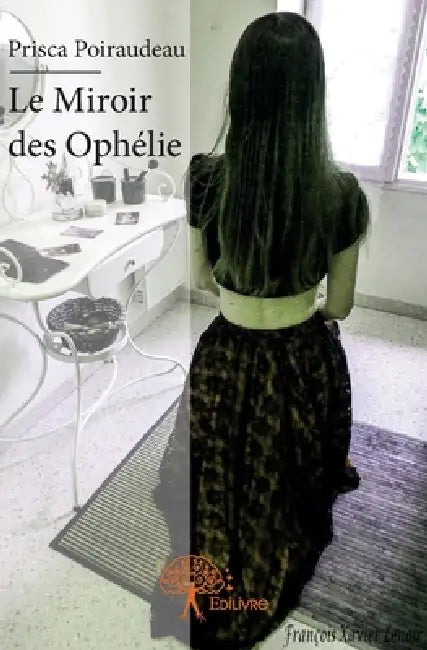 Le Miroir des Ophélie by Prisca Poiraudeau