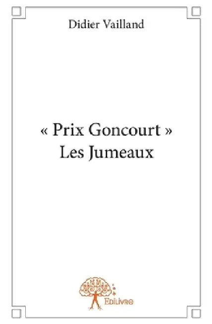" Prix Goncourt " Les Jumeaux by Didier Vailland