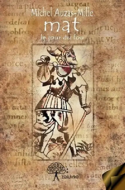 " Mat ": Le Jour du fou Roman by Michel Auzas-Mille