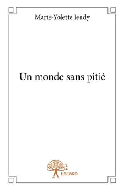Un monde sans pitié by Marie-Yolette Jeudy