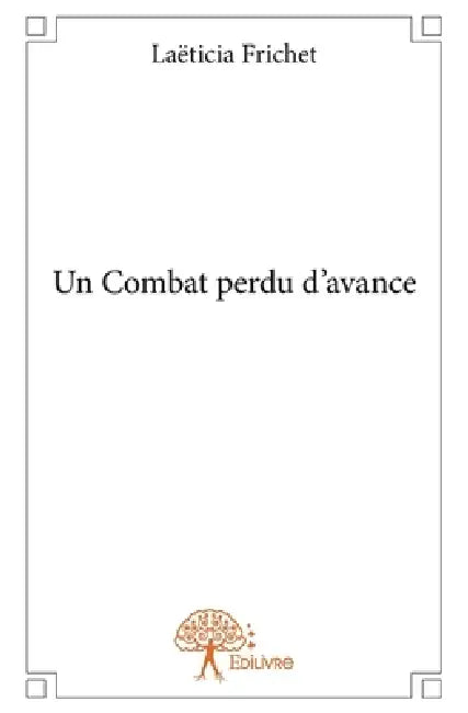 Un Combat perdu d'avance by Laëticia Frichet