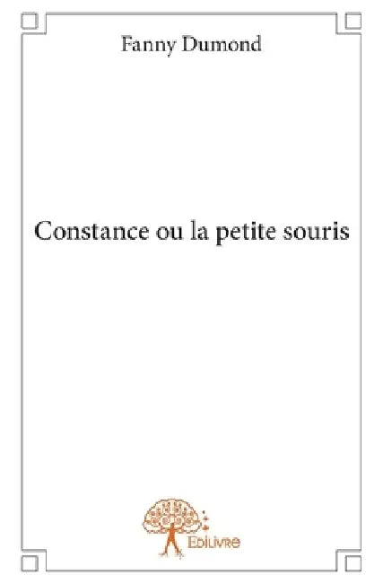 Constance ou la petite souris by Fanny Dumond