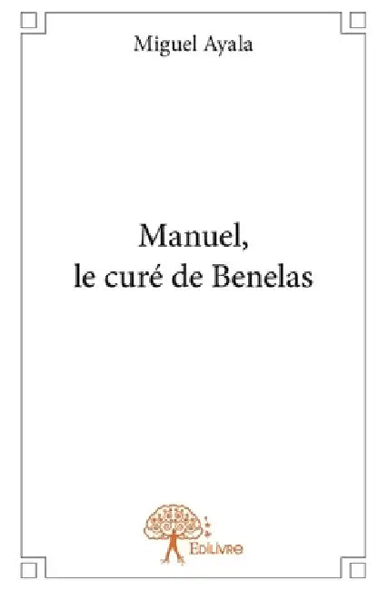 Manuel, le curé de Benelas by Miguel Ayala